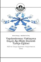 Yap Land Rmac Yakla Ma Dayal a (Web) Destekli Turkce E Itimi 3639811275 Book Cover