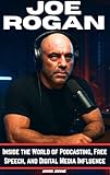JOE ROGAN: Inside the World of Podcasting, Free Speech, and Digital Media Influence
