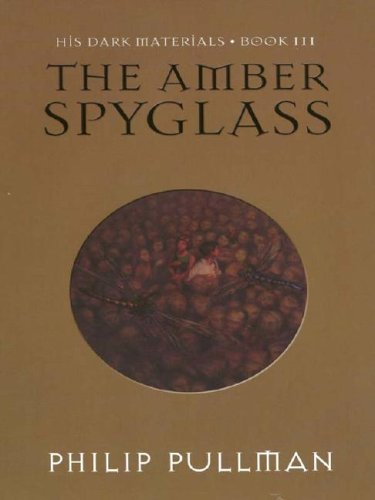 The Amber Spyglass (THORNDIKE PRESS LARGE PRINT YOUNG ADULT SERIES)