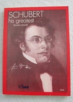 Schubert: His Greatest Piano Solos