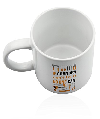 Grandpa Mug For Coffee Or Tea 11 Oz. Funny Gag Joke Gift Cup. Thank You Appreciation Gifts. If Grandpa Can't Fix It, No One Can. #TOP4