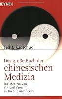 Das große Buch der chinesischen Medizin. Die Medizin von Ying und Yang in Theorie und Praxis. 3453197666 Book Cover