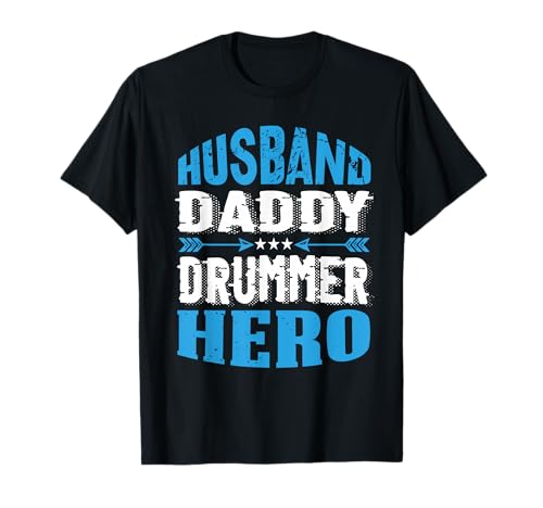 Husband Daddy Drummer Hero Batterie Batteur T-Shirt