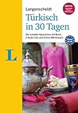  Langenscheidt Türkisch in 30 Tagen - Der Sprachkurs für Anfänger und Wiedereinsteiger: Der schnelle Sprachkurs mit Buch, 2 Audio-CDs und Online-Wörterbuch (Langenscheidt Sprachkurse \