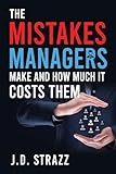 The Mistakes Managers Make and how much it costs them