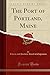 Produktbild The Port of Portland, Maine (Classic Reprint)