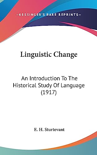Linguistic Change: An Introduction To The Historical Study Of Language (1917)