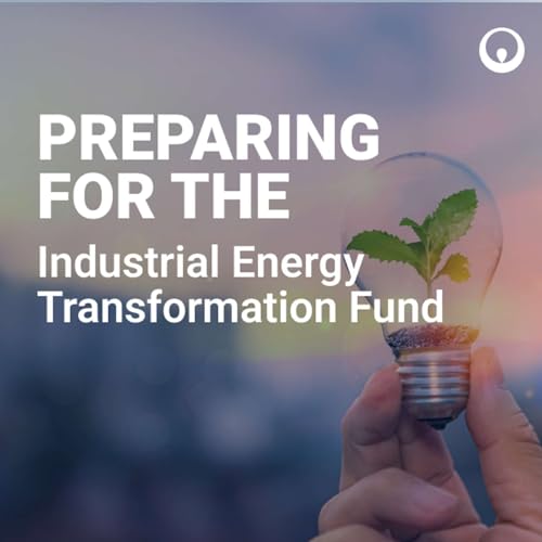 Preparing for the Industrial Energy Transformation Fund