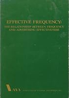 Effective Frequency: The Relationship Between Frequency and Advertising Effectiveness 9992797428 Book Cover