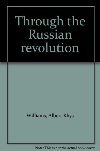 Through the Russian revolution B0006CGCFO Book Cover