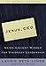Jesus CEO: Using Ancient Wisdom for Visionary Leadership