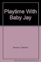 Playtime With Baby Jay (Honey Bear Books) 0874492416 Book Cover