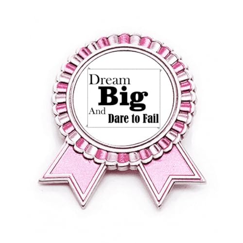 Broche Rose en Métal Rigide Dream Big And Dare To Fail Finition Soignée
