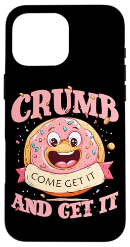 CRUMB COME GET IT AND GET IT X}zP[X iPhone 16 Pro Max p