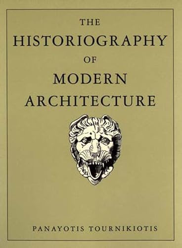 The Historiography Of Modern Architecture (The Mit Press)