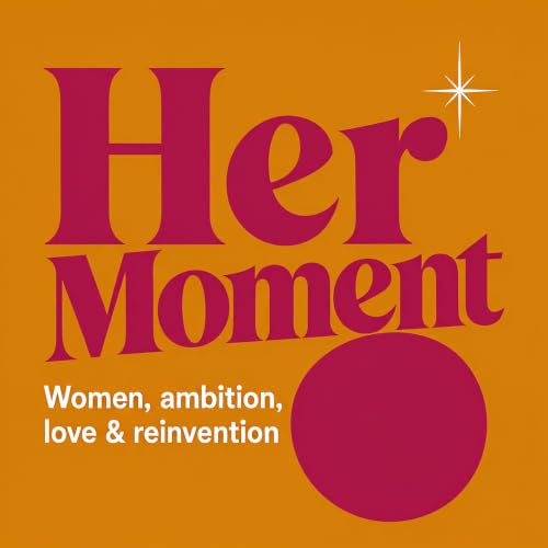 『Her Moment: Women, ambition, love & reinvention』のカバーアート