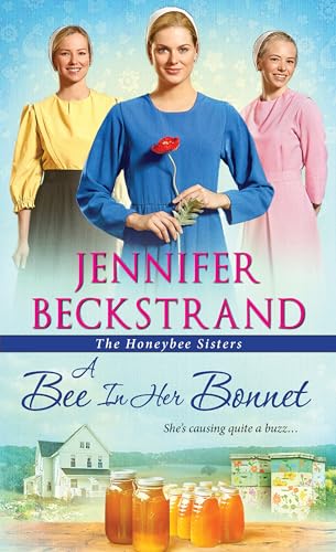 A Bee In Her Bonnet (The Honeybee Sisters Book 2)