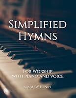 Simplified Hymns: For Worship with Piano and Voice B0D77NJTN1 Book Cover