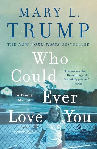 Who Could Ever Love You: A Family Memoir