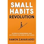 Small Habits Revolution: 10 Steps To Transforming Your Life Through The Power Of Mini Habits! (Self-Help Books for Busy People) Paperback – March 1, 2017
