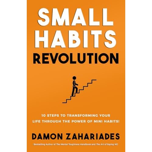 Small Habits Revolution: 10 Steps To Transforming Your Life Through The Power Of Mini Habits! (Self-Help Books for Busy People) Paperback – March 1, 2017