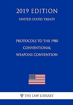Paperback Protocols to the 1980 Conventional Weapons Convention (United States Treaty) Book