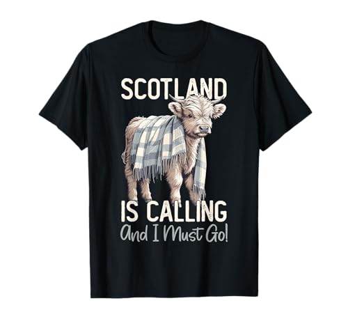 Escocia | Escocia está llamando y debo ir y vaca de las tierras altas Camiseta