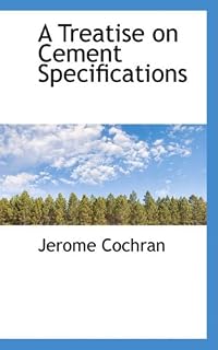 A Treatise on Cement Specifications