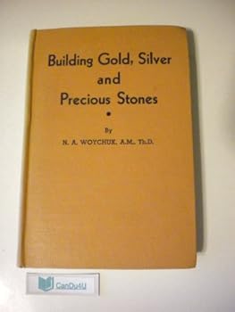 Hardcover Building gold, silver and precious stones: Being a devotional exposition of I Cor. 3:8-15 Book