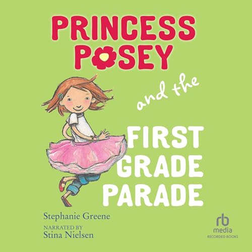 Princess Posey and the First Grade Parade Audiolibro Por Stephanie Greene arte de portada
