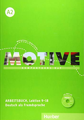 Motive A2: Kompaktkurs DaF.Deutsch als Fremdsprache / Arbeitsbuch, Lektion 9–18 mit MP3-Audio-CD Motive A2: Kompaktkurs DaF.Deutsch als Fremdsprache / Arbeitsbuch, Lektion 9–18 mit MP3-Audio-CD