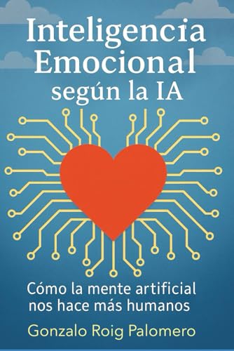 Inteligencia Emocional según la IA: Cómo la mente artificial nos ...
