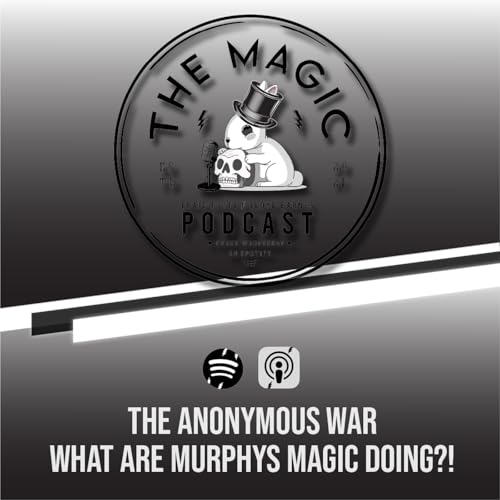 120: The Unnamed Magician Vs The Jerx, Have Murphy's Lost Their Minds & More! | The Magic Podcast