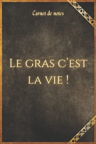 Le gras c'est la vie: Carnet de notes lignés - 100 pages / format A5- Thème roi Arthur [ Répliques cultes des chevaliers de la table ronde ] Idée de cadeau original pour fan de la série