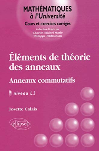  Eléments de la théorie des anneaux : Anneaux commutatifs, Niveau L3 livre En ligne