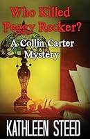 Who Killed Peggy Recker?: A Collin Carter Mystery 1482792508 Book Cover