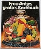  Frau Antjes großes Kochbuch