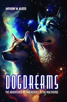 Paperback Dogdreams: The Adventures of Two Huskies in the Multiverse Book