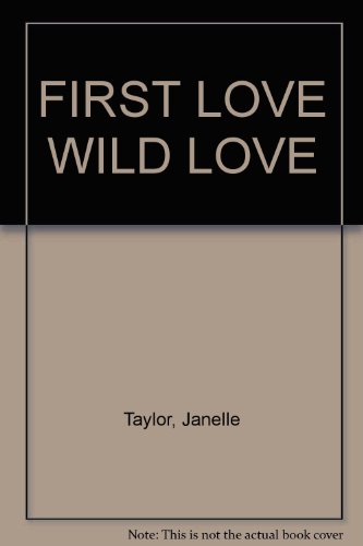 First Love Wild Love 0821723944 Book Cover