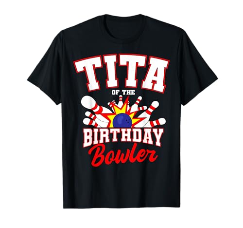Tita Of The Birthday Bowler Bday Bowling Party Celebración Camiseta