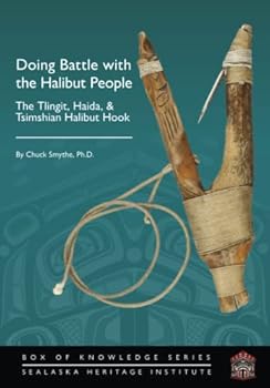 Paperback Doing Battle with the Halibut People: The Tlingit, Haida, & Tsimshian Halibut Hook (Box of Knowledge Series) Book