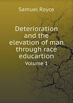 Paperback Deterioration and the elevation of man through race educartion Volume 1 Book