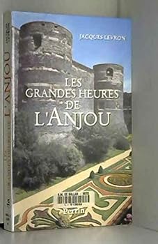 Paperback Les grandes heures de l'Anjou (French Edition) [French] Book