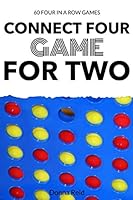 Connect Four Game for Two : 60 Four in a Row Games 1658943783 Book Cover