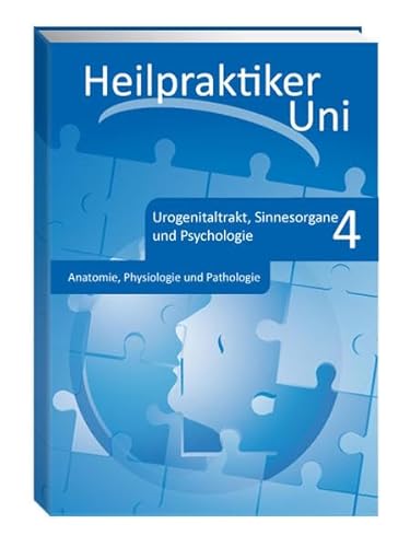 Urogenitaltrakt+Psychologie+Sinnesorgane: Heilpraktiker Uni 4