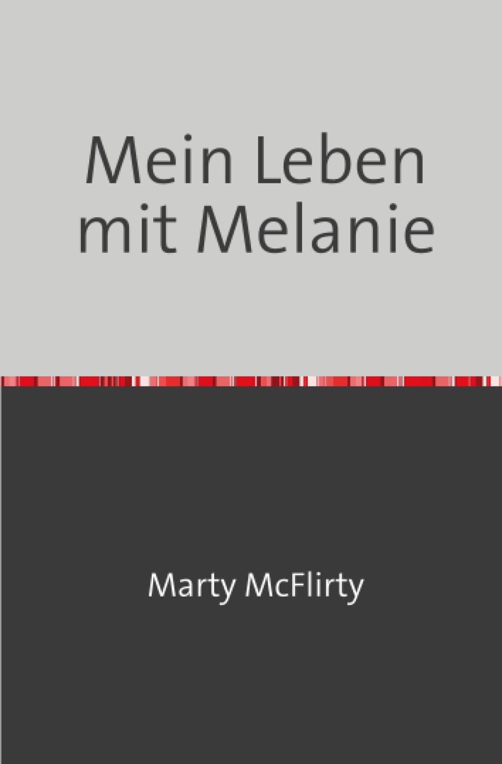 Mein Leben mit Melanie