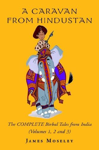 A Caravan from Hindustan: The Complete Birbal Tales from the Oral Traditions of India