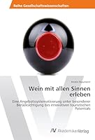 Wein mit allen Sinnen erleben 3639856317 Book Cover