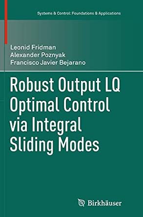 Robust Output LQ Optimal Control via Integral Sliding Modes Softcover reprint of the original 1st ed. 2014 Edition-Wow! eBook