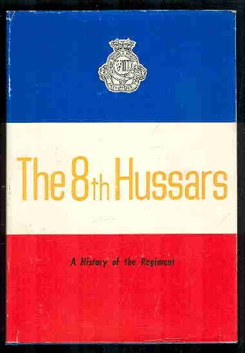 The 8th Hussars: A History of the Regiment: How, Douglas: Amazon.com: Books